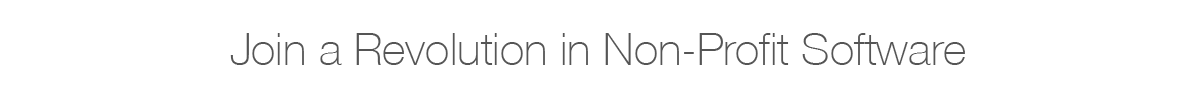 Join a Revolution in Non-Profit Software